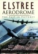 Elstree Aerodrome: The Past in Pictures