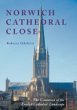 Norwich Cathedral Close: The Evolution of the English Cathedral