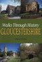 Walks Through History: Gloucestershire...