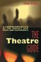 The Theatre Guide: A Comprehensive A-Z...